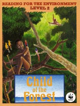 Paperback Child of the Forest: Level 2 (Reading for the Environment) Book