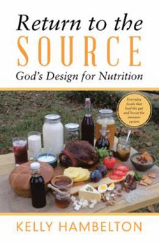 Hardcover Return to the Source: God'S Design for Nutrition Book