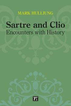 Paperback Sartre and Clio: Encounters with History Book