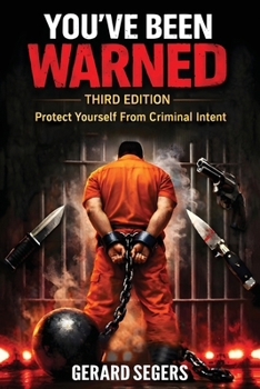 You've Been Warned: Protect Yourself From Criminal Intent
