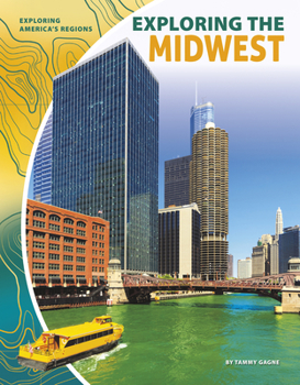 Exploring the Midwest - Book  of the Exploring America's Regions