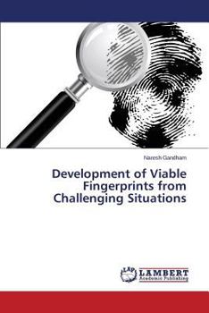 Paperback Development of Viable Fingerprints from Challenging Situations Book