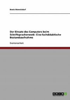 Paperback Der Einsatz des Computers beim Schriftspracherwerb - Eine fachdidaktische Bestandsaufnahme [German] Book