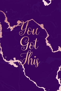 Paperback You Got This: Inspirational Quote Bullet Journal, Lovely Purple Marble and Rose Gold - 6 x 9, 120 Dot Grid Pages Book