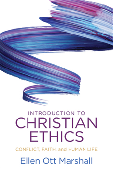 Paperback Introduction to Christian Ethics: Conflict, Faith, and Human Life Book