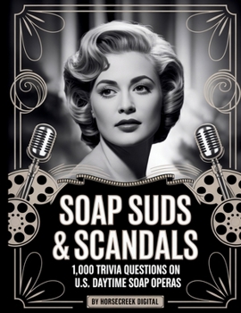 Paperback Soap Suds & Scandals: 1,000 Trivia Questions on U.S. Daytime Soap Operas Book