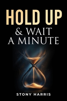 Paperback Hold Up & Wait A Minute Book