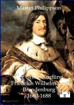 Paperback Der Große Kurfürst Friedrich Wilhelm von Brandenburg [German] Book