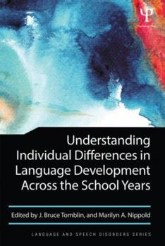 Paperback Understanding Individual Differences in Language Development Across the School Years Book
