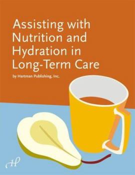 Paperback Assisting with Nutrition and Hydration in Long-Term Care Book