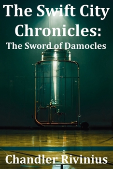 Paperback The Swift City Chronicles: The Sword of Damocles Book