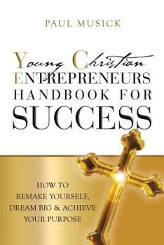 Paperback Yce Young Christian Entrepreneurs: Handbook for Success Book