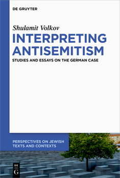 Hardcover Interpreting Antisemitism: Studies and Essays on the German Case Book
