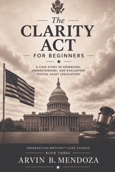 Paperback The CLARITY ACT: For Beginners (Observation Method(tm) Case Studies) Book