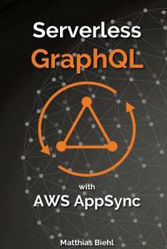 Paperback Serverless Graphql APIs with Amazon's Aws Appsync Book