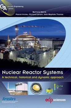 Hardcover Nuclear Reactor Systems: A Technical, Historical and Dynamic Approach Book