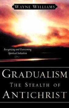 Paperback Gradualism the Stealth of Antichrist Book