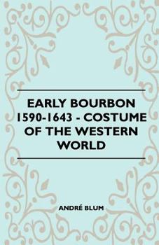 Paperback Early Bourbon 1590-1643 - Costume of the Western World Book