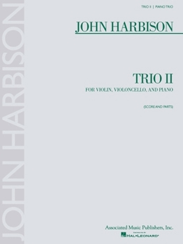 John Harbison Trio II for Violin, Violoncello, and Piano: Score and Parts [With Musical Part]