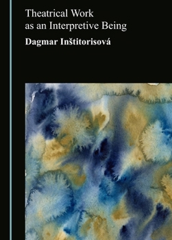 Hardcover Theatrical Work as an Interpretive Being Book