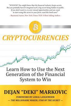 Paperback Learn How to Use the Next Generation of the Financial System to Win: Cryptocurrencies Book