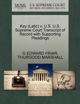 Paperback Key (Latic) V. U.S. U.S. Supreme Court Transcript of Record with Supporting Pleadings Book