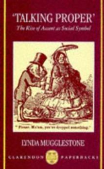 Paperback Talking Proper: The Rise of Accent as Social Symbol Book