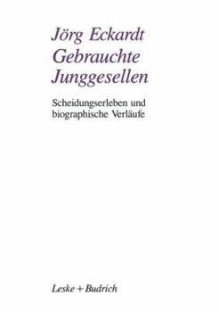 Paperback Gebrauchte Junggesellen: Scheidungserleben Und Biographische Verläufe [German] Book