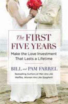 Paperback The First Five Years: Make the Love Investment That Lasts a Lifetime Book
