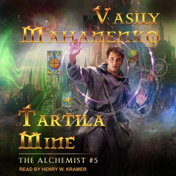 Tartila Mine (The Alchemist Book #5): LitRPG Series