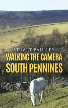 Paperback Walking the Camera in the South Pennines Book