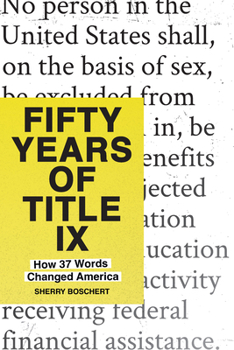 37 Words: Title IX and Fifty Years of Fighting Sex Discrimination