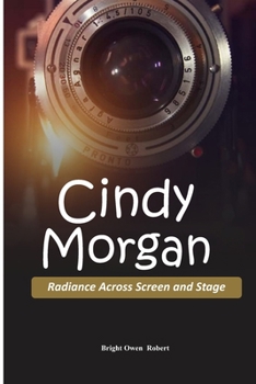 Paperback Cindy Morgan: Radiance Across Screen and Stage Book