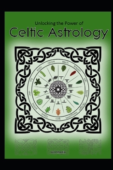 Unlocking the Power of Celtic Astrology
