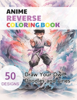 Paperback Anime Reverse Coloring Book: Watercolour Paintings for you trace the Line Book