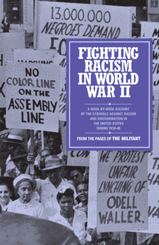 Paperback Fighting Racism in World War II: From the Pages of the Militant Book