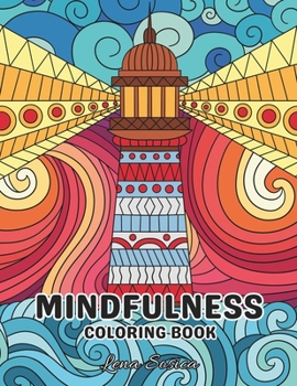 Paperback Mindfulness Coloring Book: Coloring Your Way to Relaxation, Unleashing Creativity for a Harmonious Mind Book