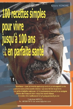 Paperback 100 recettes simples pour vivre jusqu'à 100 ans et en parfaite santé [French] Book