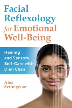 Paperback Facial Reflexology for Emotional Well-Being: Healing and Sensory Self-Care with Dien Chan Book