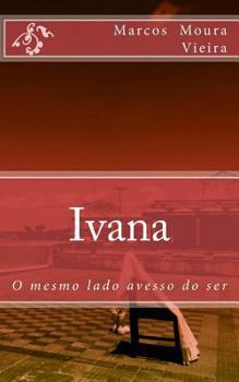 Paperback Ivana: O mesmo lado avesso do ser [Portuguese] Book