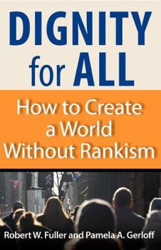 Paperback Dignity for All: How to Create a World Without Rankism Book