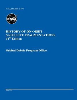 Paperback History of On-orbit Satellite Fragmentations (14th edition) Book