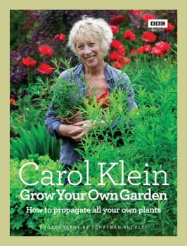 Hardcover Grow Your Own Garden: How to Propagate All Your Own Plants. Carol Klein Book
