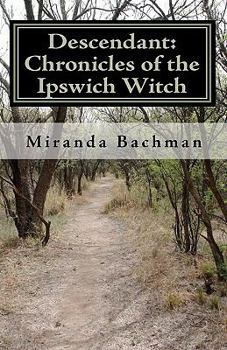 Paperback Descendant: Chronicles of the Ipswich Witch Book