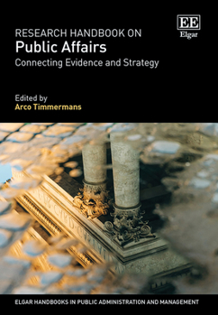 Hardcover Research Handbook on Public Affairs: Connecting Evidence and Strategy (Elgar Handbooks in Public Administration and Management) Book