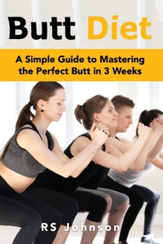 Paperback Butt Diet: A Simple Guide to mastering the Perfect Butt in 3 weeks Book