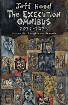 Paperback The Execution Omnibus, 2022-2025: Volume III: Thoughts and Demands Book