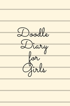 Paperback Doodle Diary for Girls: Journal for Girls and Teens Doodle Pages Great Gift for Girls Book