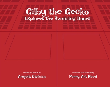 Hardcover Gilby the Gecko: Explores the Rumbling Doors Volume 1 Book