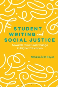 Hardcover Student Writing and Social Justice: Towards Structural Change in Higher Education Book